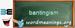 WordMeaning blackboard for bantingism